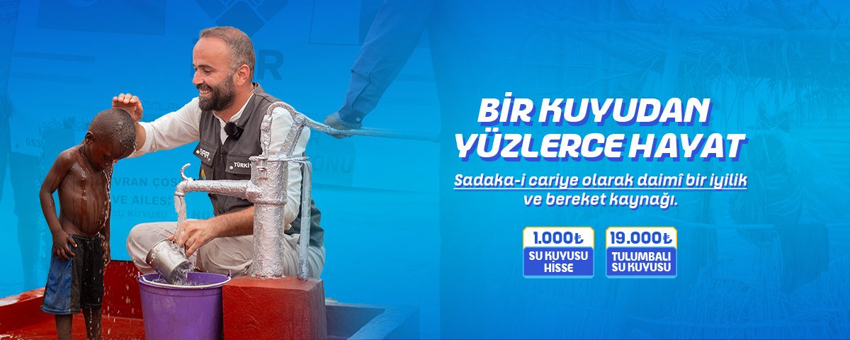 Bir kuyudan yüzlerce hayat — sadaka-i cariye su kuyusu: 1.000 ₺ su kuyusu hissesi, 19.000 ₺ tulumbalı su kuyusu